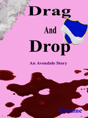 cover image of Drag and Drop (an Avondale Story)